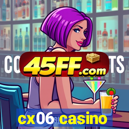 cx06 casino